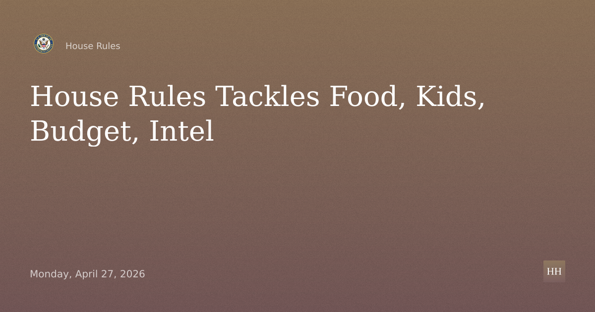 Farm Food Natl Security, Indoctrination Kids, FY26 Budget, Intel Accountability