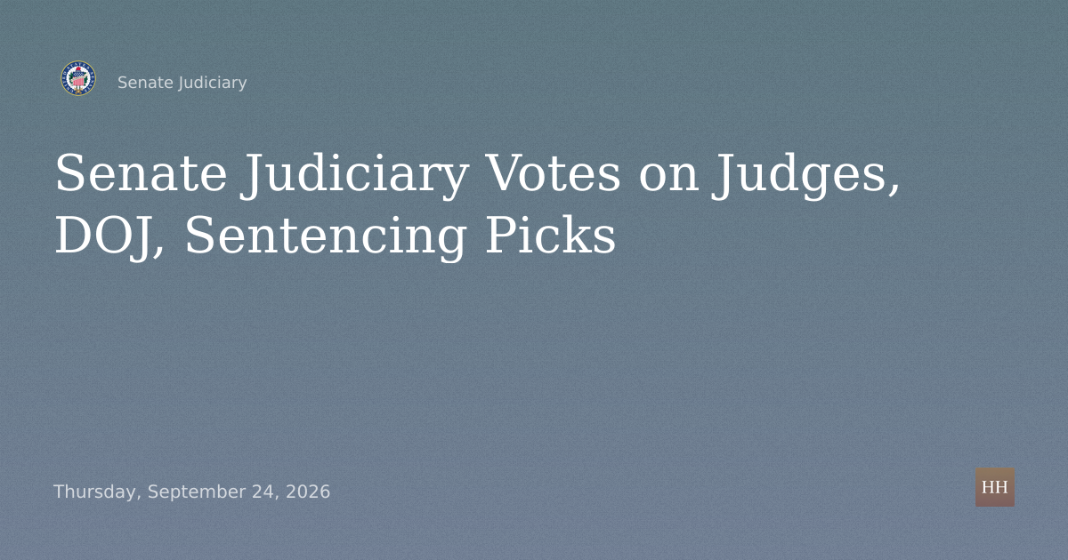 Business Meeting to Consider Judicial, Sentencing Commission, DOJ Nominations