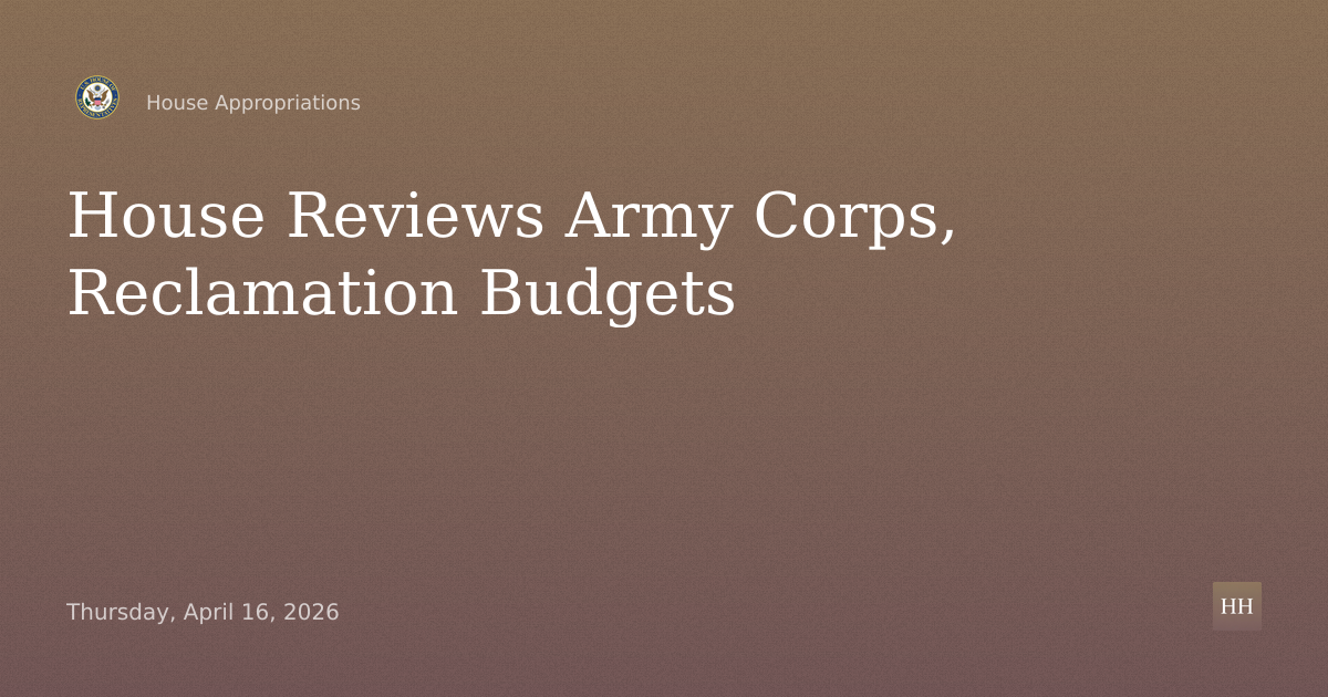 Budget Hearing - Army Corps of Engineers and Bureau of Reclamation