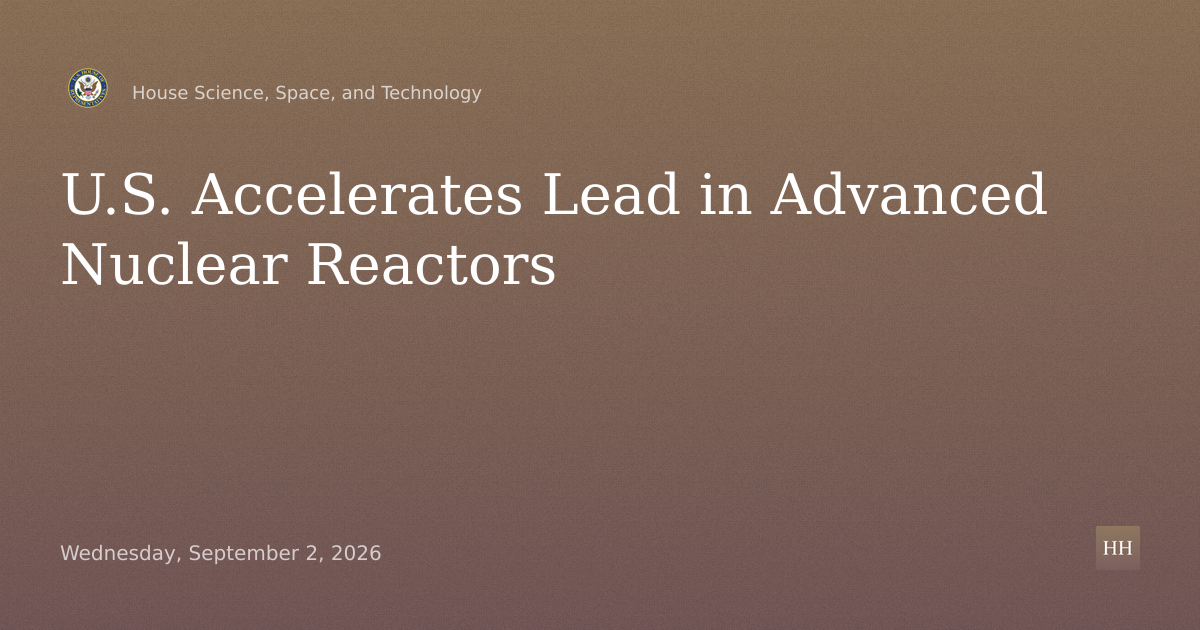 Powering the Nuclear Renaissance: Accelerating U.S. Leadership in Advanced Nuclear Reactors