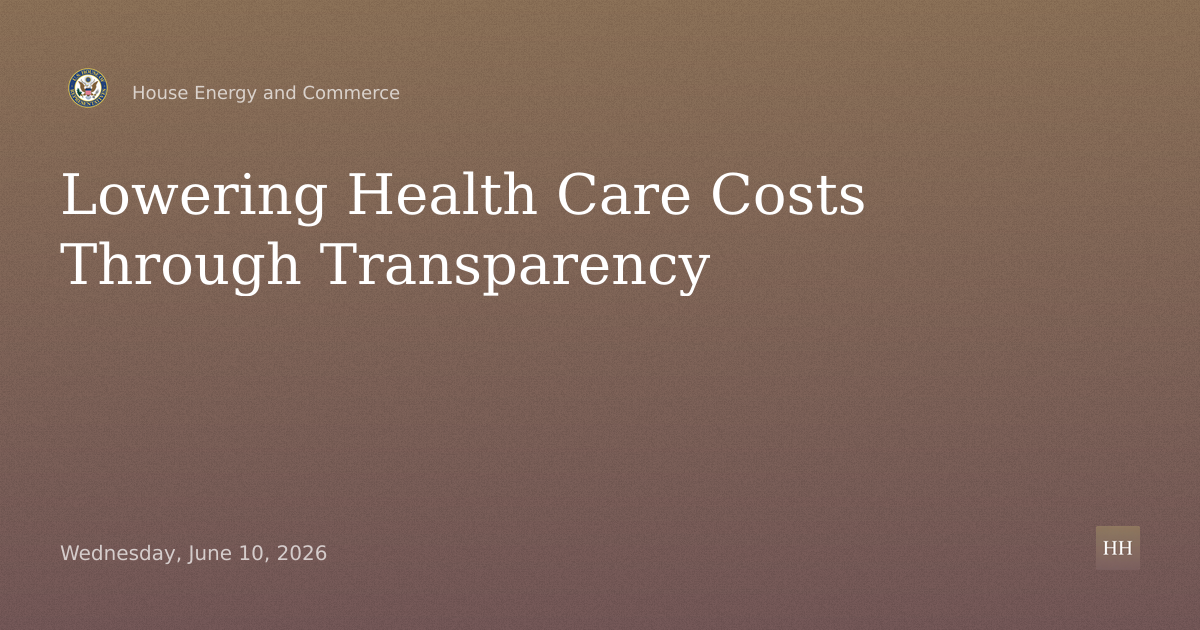 Lowering Health Care Costs: Policies to Increase Transparency
