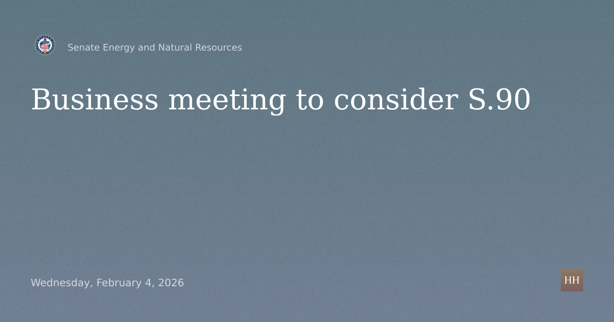 Business meeting to consider S.90