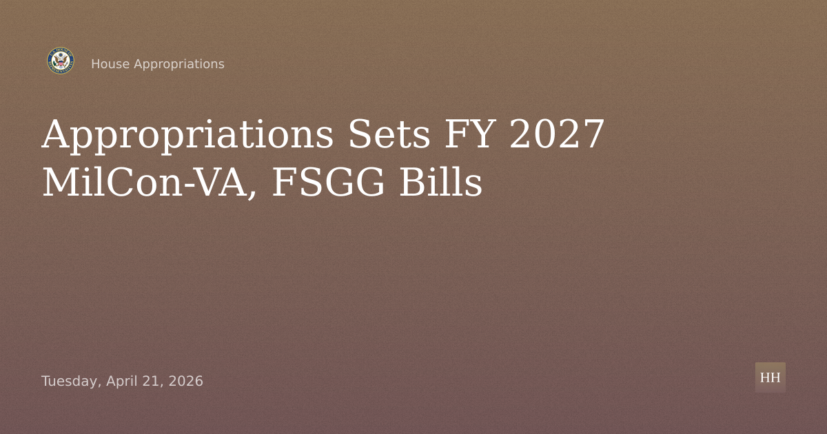 FY 2027 MilCon-VA and FSGG Bills, Interim Subcommittee Allocations