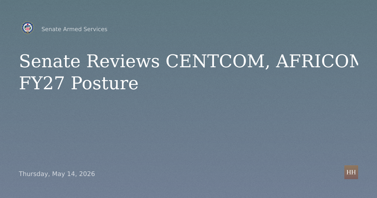 CENTCOM and AFRICOM Posture Review for FY27 Authorization and Future Program