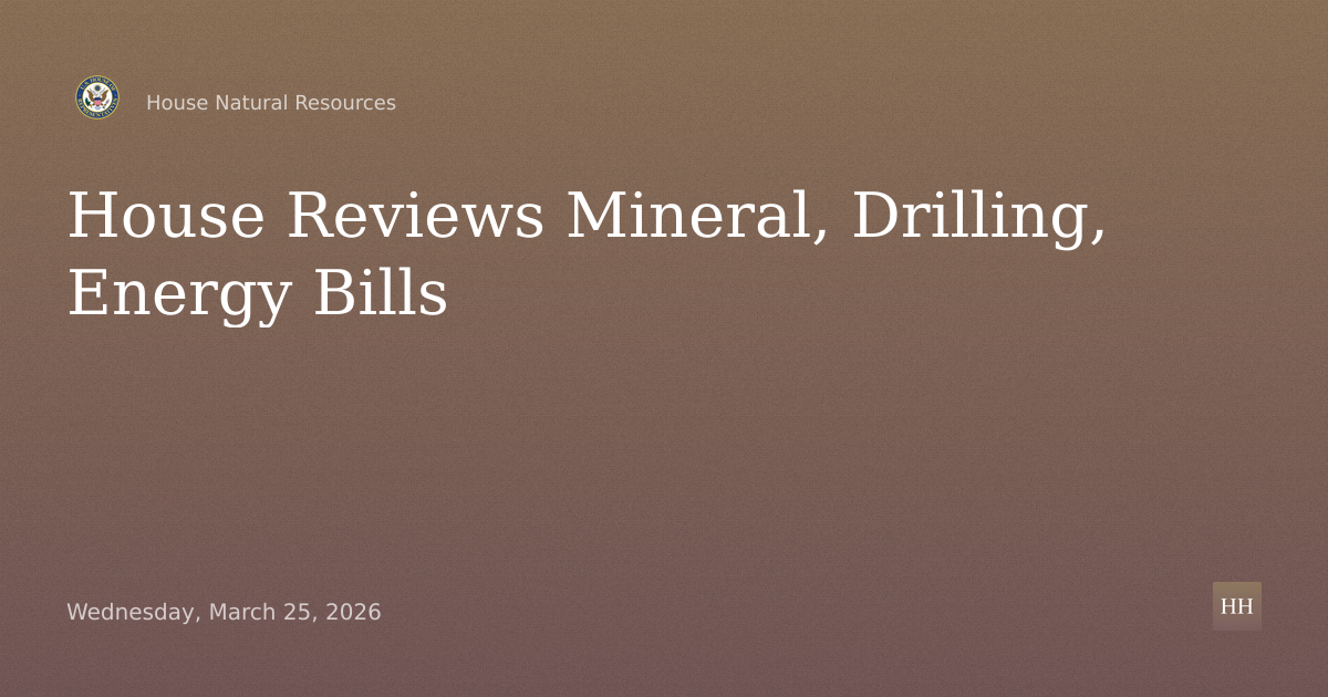 Legislative Hearing on Mineral Leasing, Drilling and Energy Bills