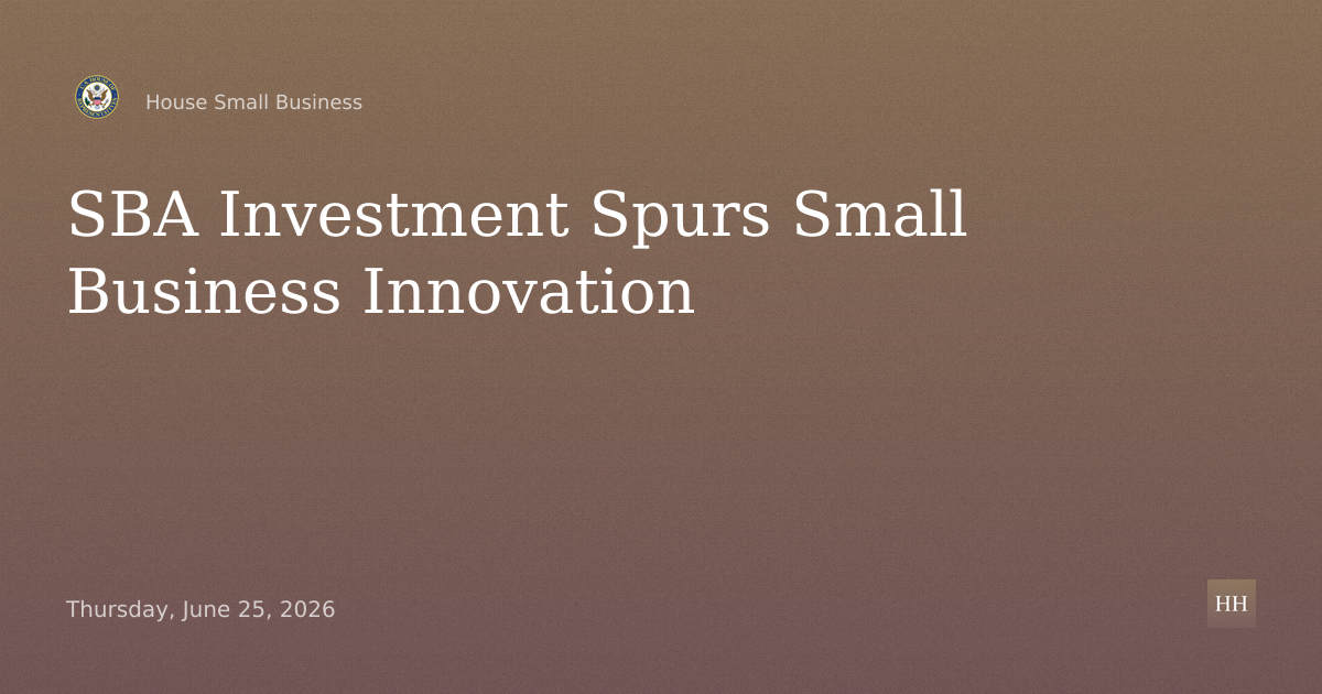 From Startup to Scale: SBA Investment and Innovation for Small Businesses