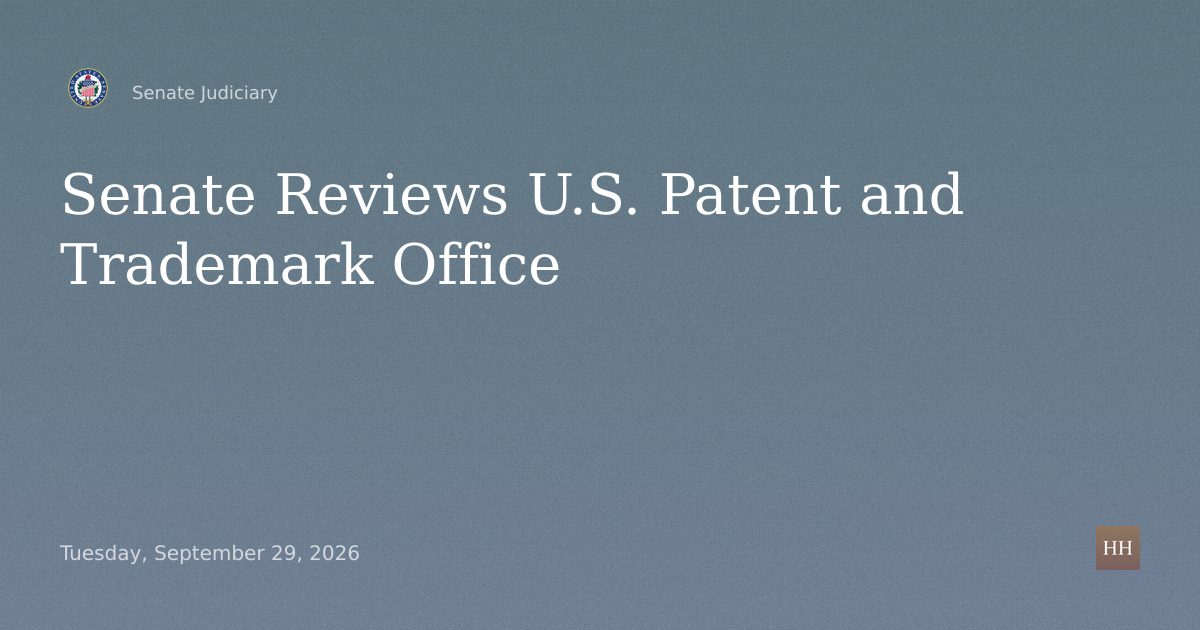 Oversight hearings to examine the United States Patent and Trademark Office.