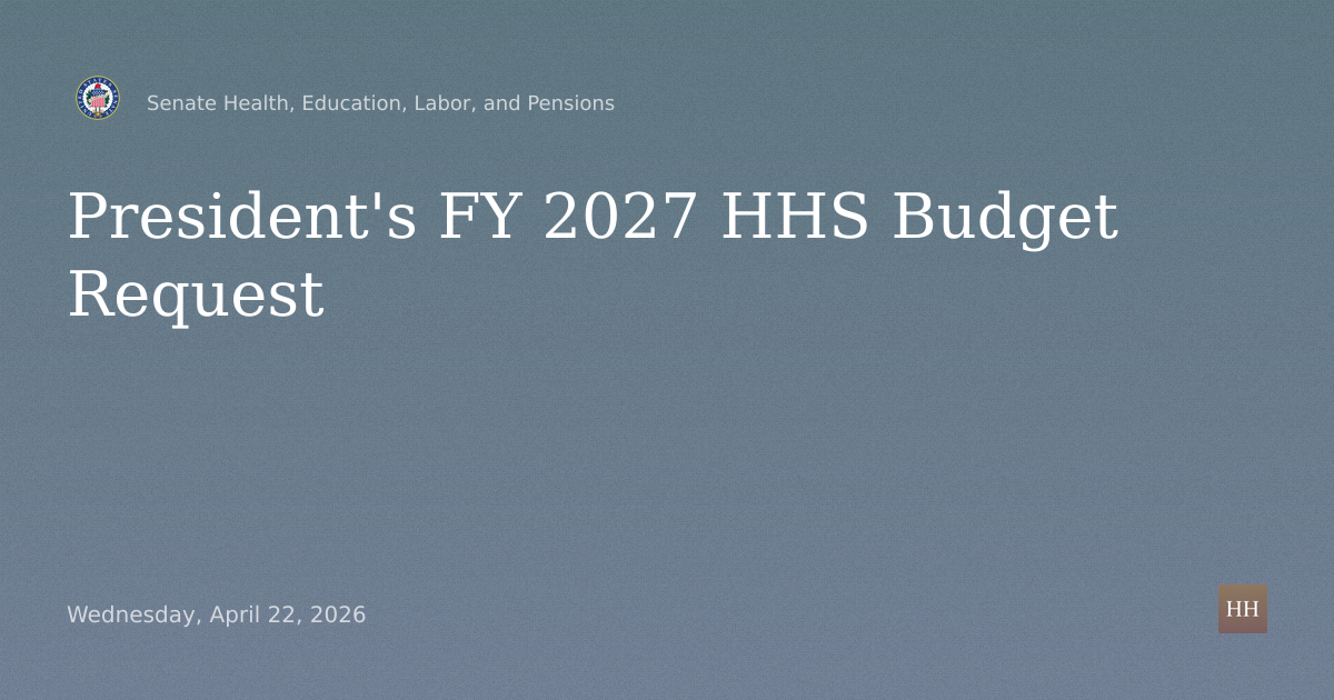 President's FY 2027 Budget Request for Health and Human Services