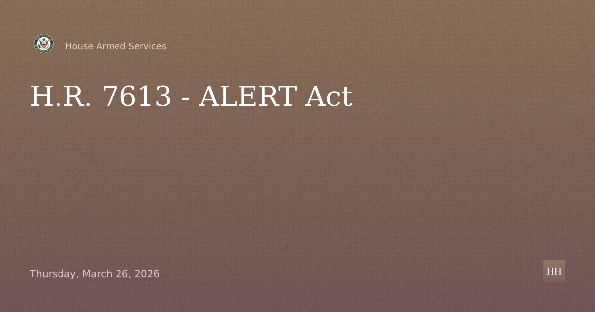 H.R. 7613 - ALERT Act