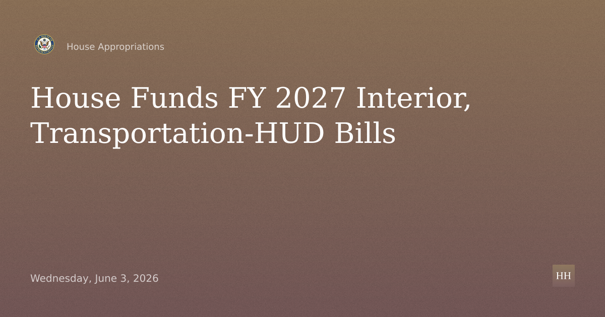 FY 2027 Interior-Environment and Transportation-HUD Bills