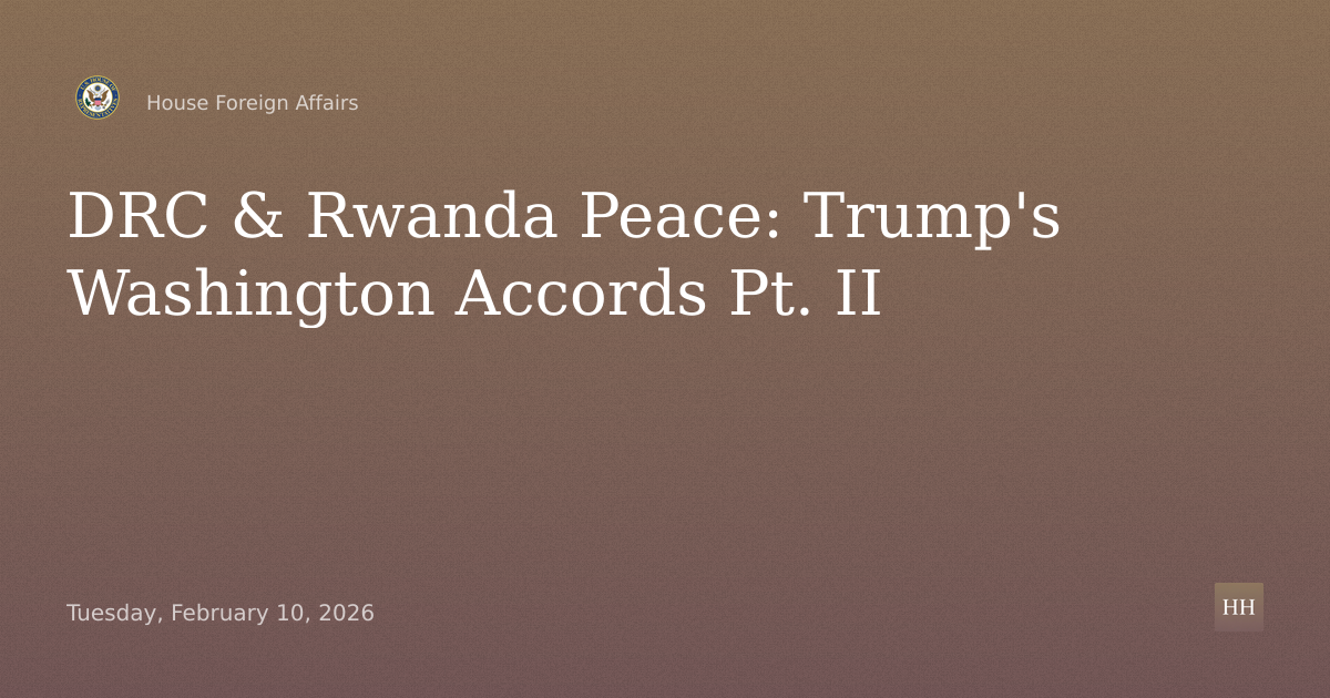 Advancing Peace in DRC and Rwanda through President Trump’s Washington Accords – Part II