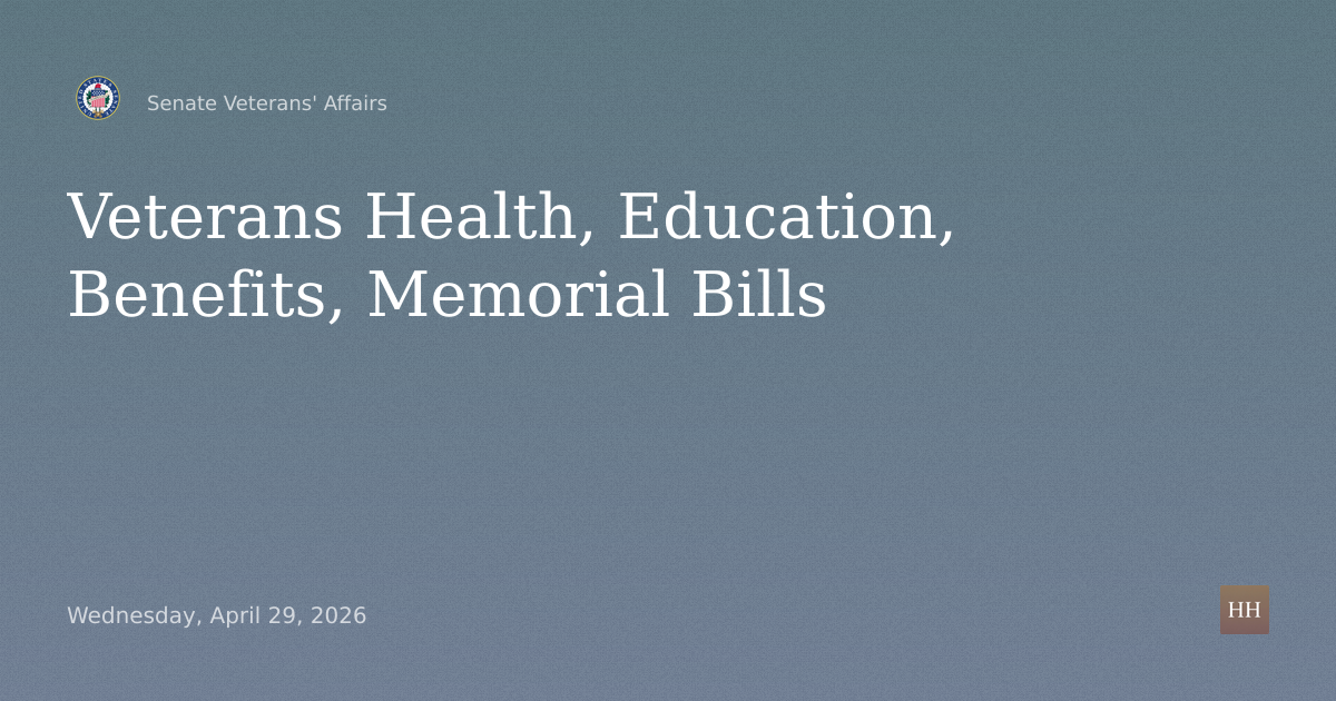Pending Veterans Health, Education, Benefits, and Memorial Bills