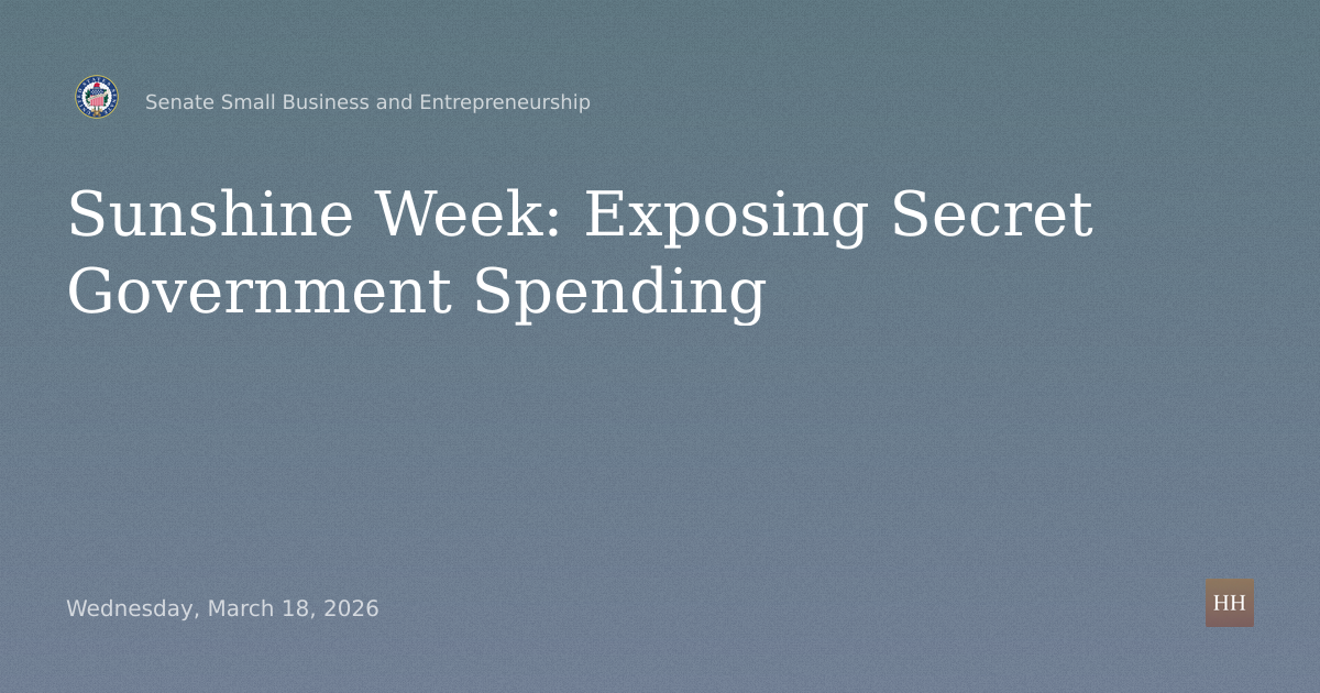 Hearings to examine sunshine week, focusing on bringing secret government spending to light.