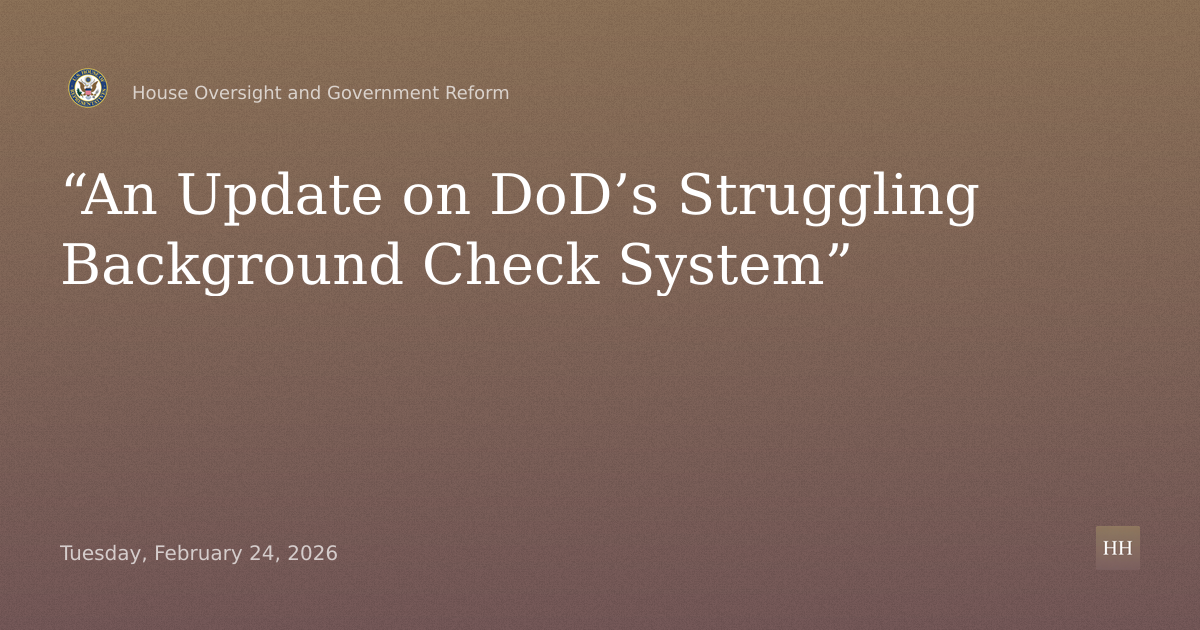 “An Update on DoD’s Struggling Background Check System”
