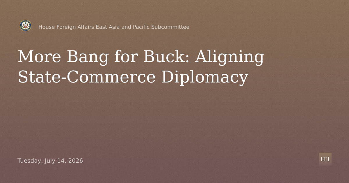 More Bang for the Buck: Aligning Commercial Diplomacy Between State and Commerce