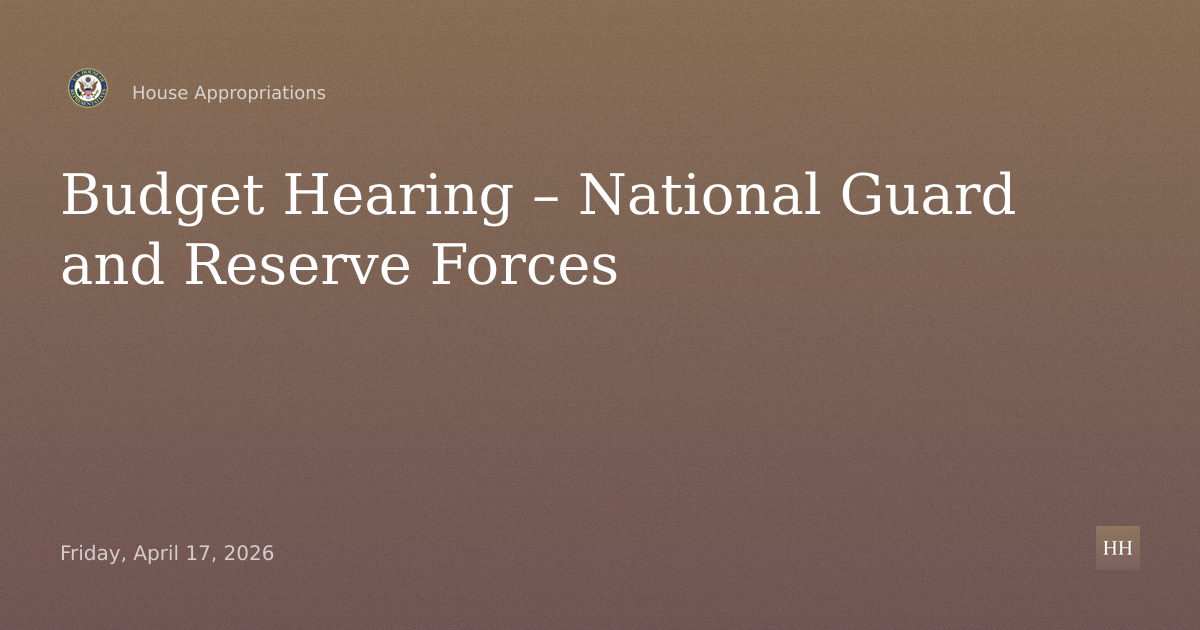 Budget Hearing – National Guard and Reserve Forces