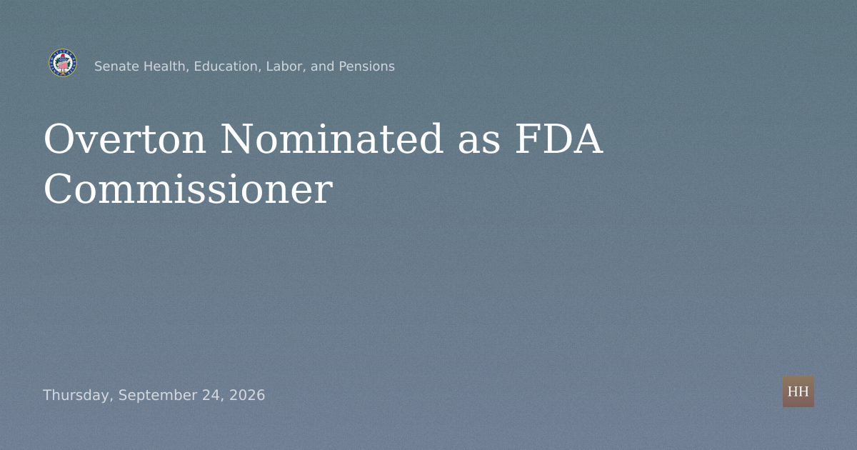 Nomination of Overton to Be Commissioner of Food and Drugs, HHS