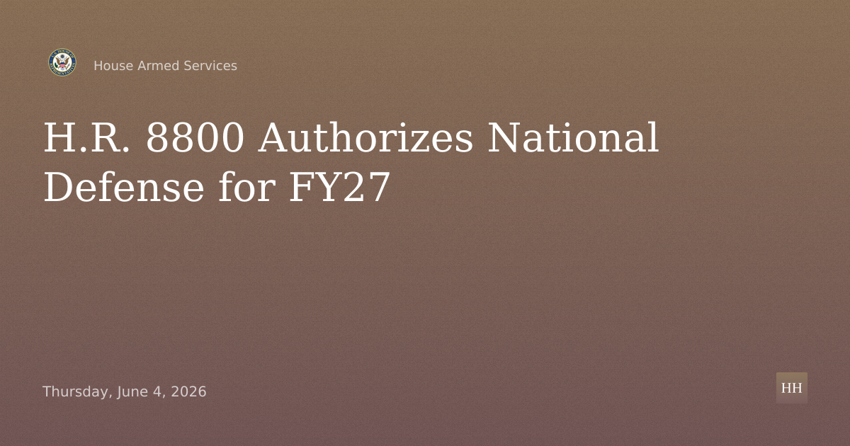 H.R. 8800 - National Defense Authorization Act for Fiscal Year 2027
