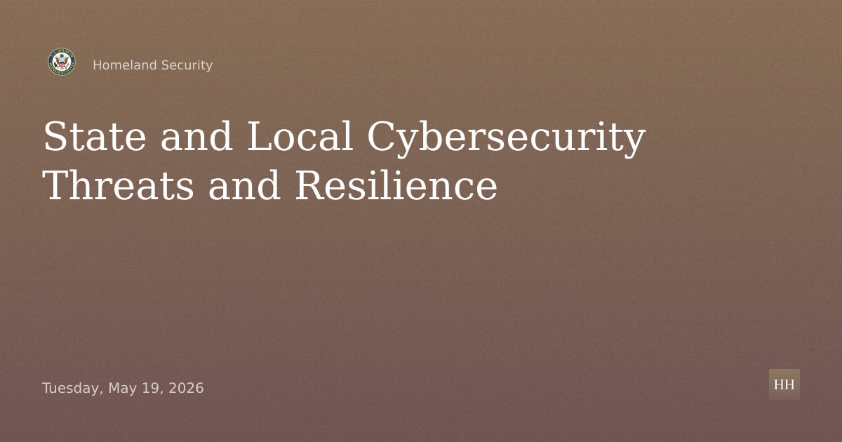 State and Local Cybersecurity: Threats, Federal Partnership, Resilience