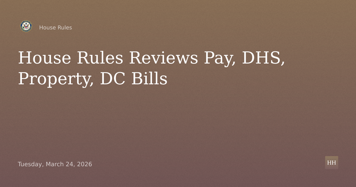 Pay Homeland Defenders, DHS Support, Property Abroad, DC Safe & Beautiful Bills