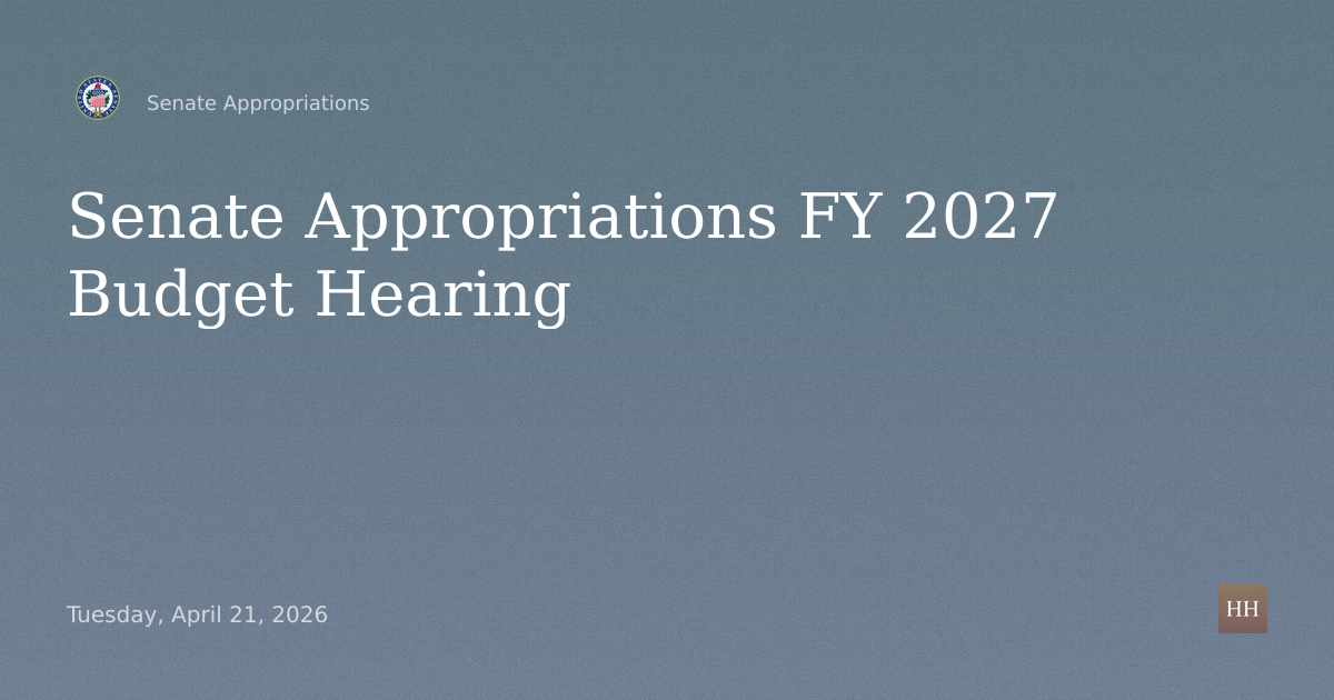 Hearings to examine proposed budget estimates and justification for fiscal year 2027 for the