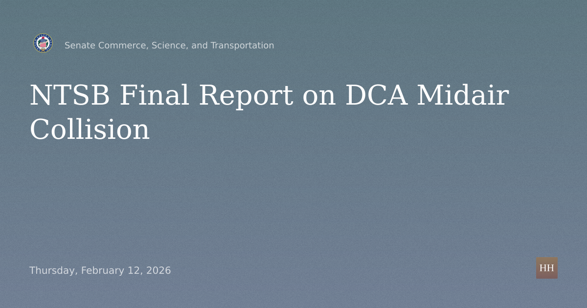 Hearings to examine the NTSB final report on the DCA midair collision.