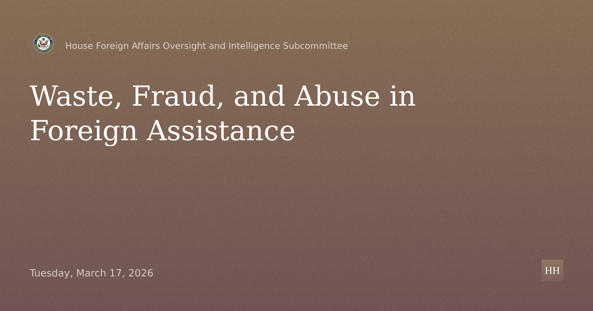 Waste, Fraud, and Abuse in Foreign Assistance: Lessons Learned and Charting a Path Forward