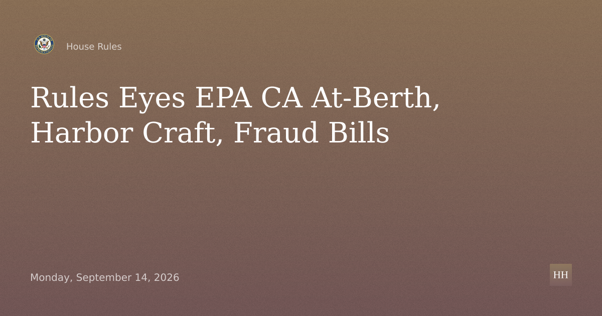 EPA California At-Berth and Harbor Craft Disapprovals; Fraud Bills