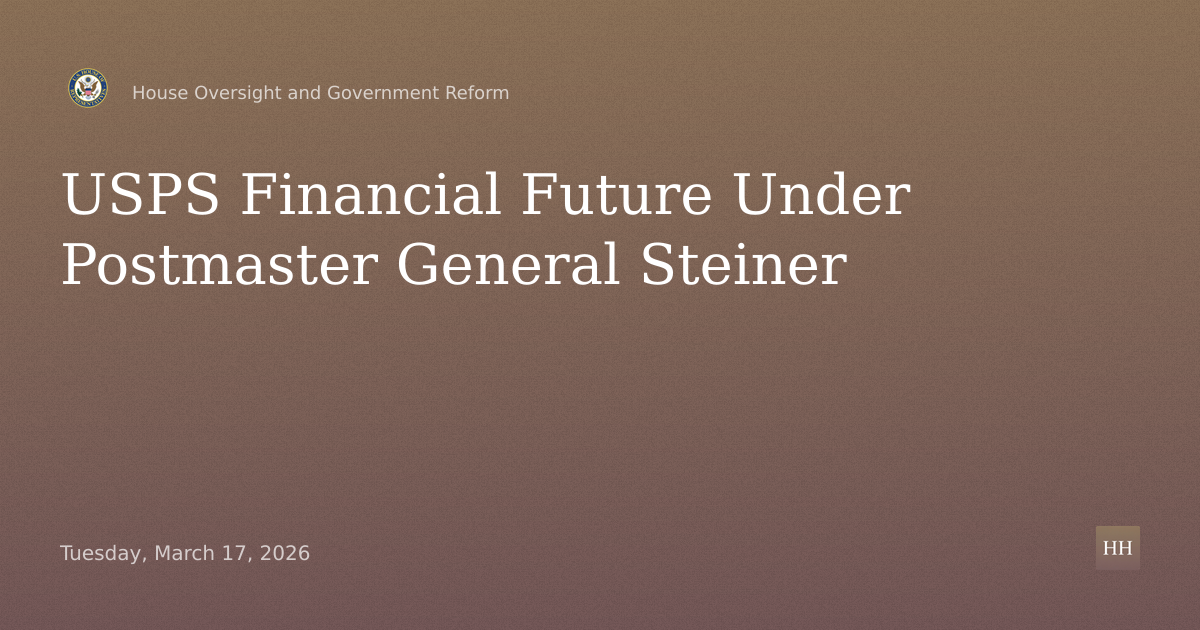 “Oversight of the U.S. Postal Service: The Financial Future Under Postmaster General Steiner”