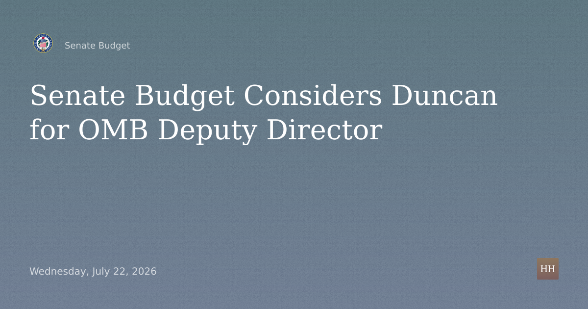 Business Meeting to Consider Duncan Nomination for OMB Deputy Director