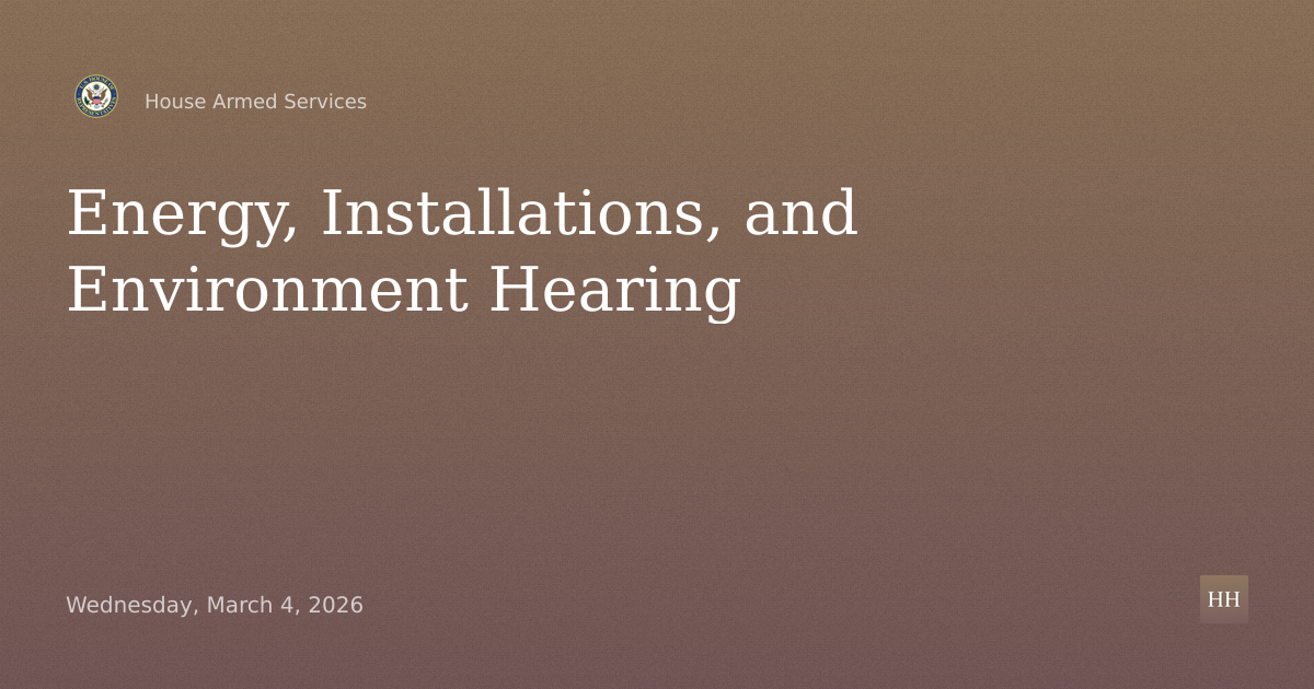 Energy, Installations, and Environment Hearing