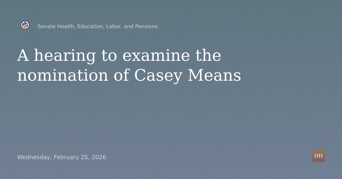 A hearing to examine the nomination of Casey Means