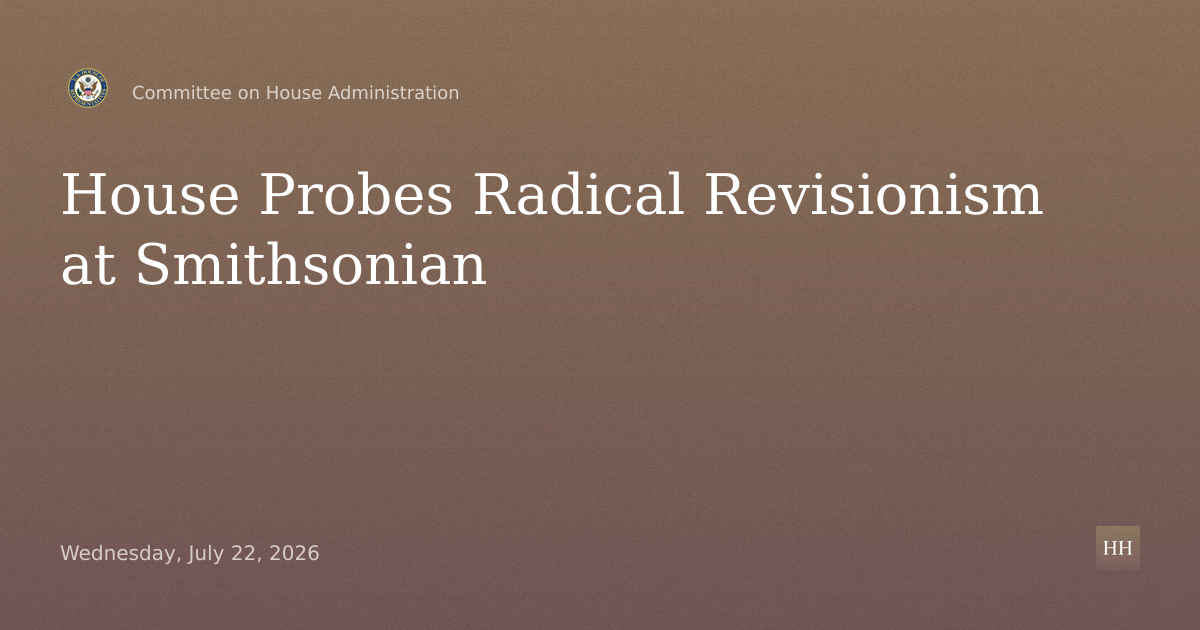 Smithsonian Oversight: Radical Revisionism at Museum of American History