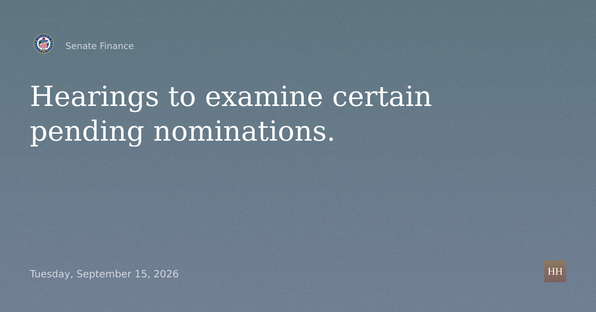 Hearings to examine certain pending nominations.