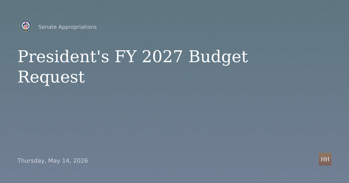 Hearings to examine the President's Fiscal Year 2027 Budget Request for the U.S. Department of