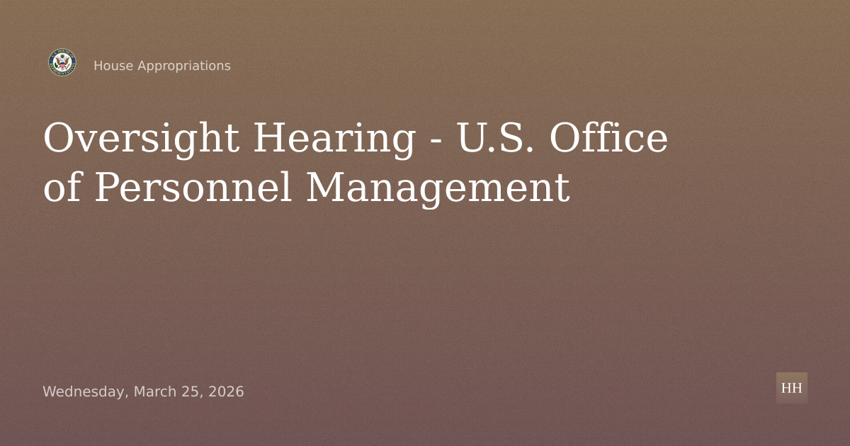 Oversight Hearing - U.S. Office of Personnel Management