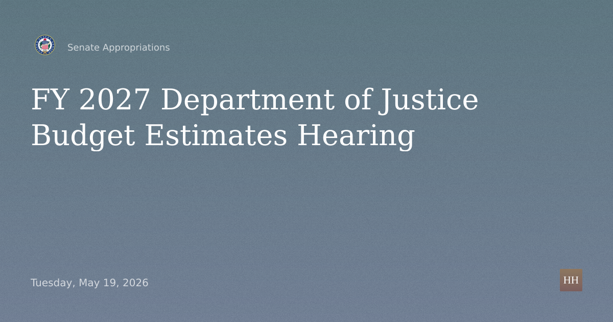 FY 2027 Department of Justice Budget Estimates Hearing