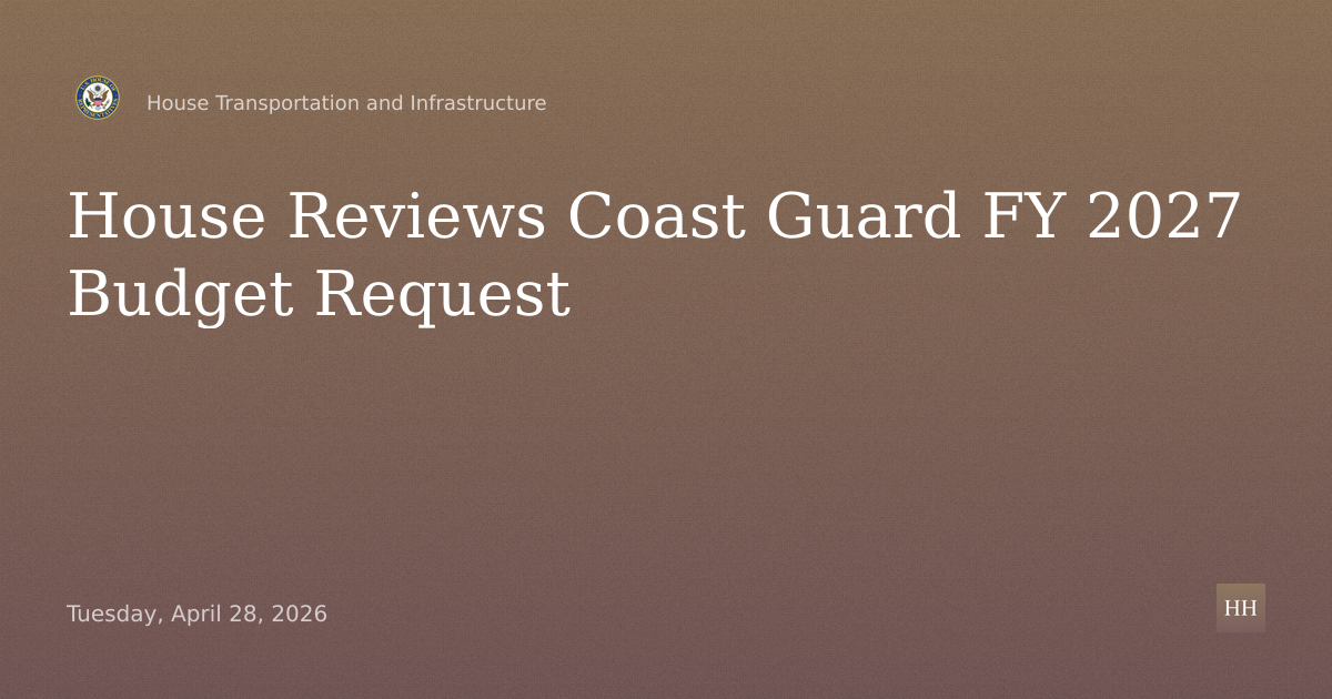 Review of the Coast Guard's Fiscal Year 2027 Budget Request