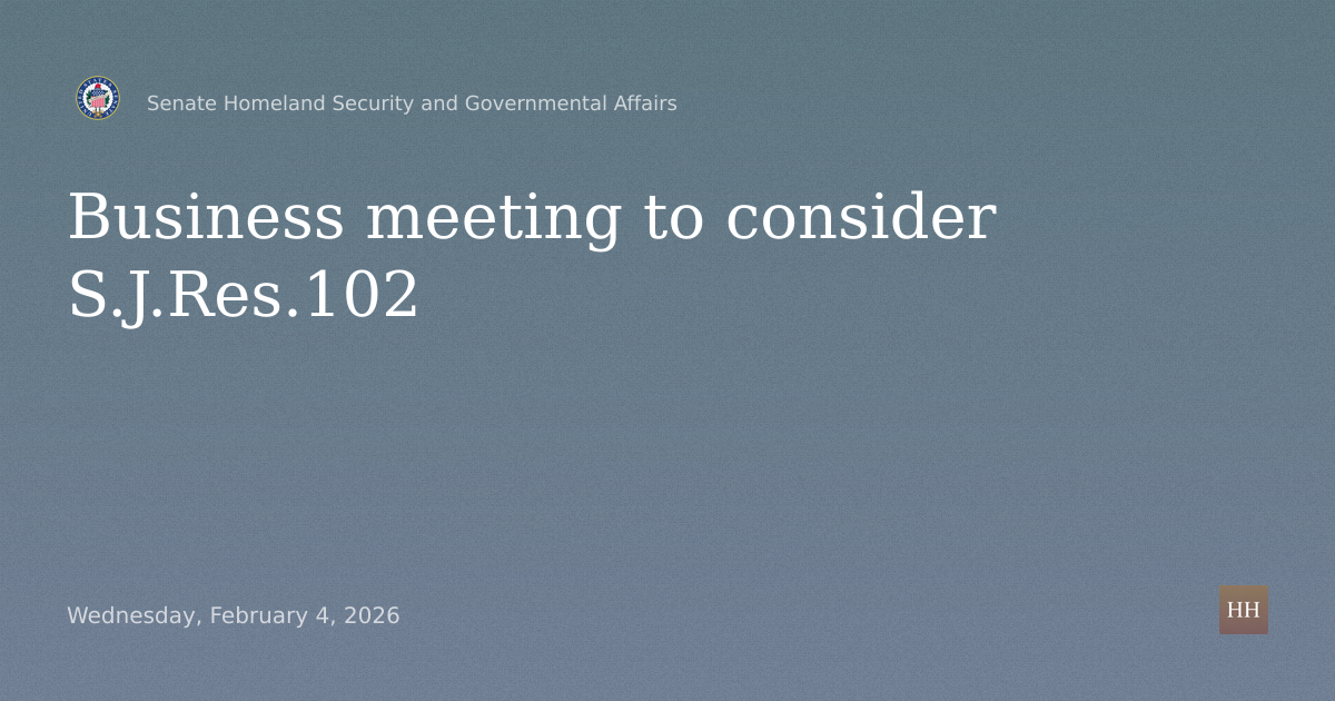 Business meeting to consider S.J.Res.102