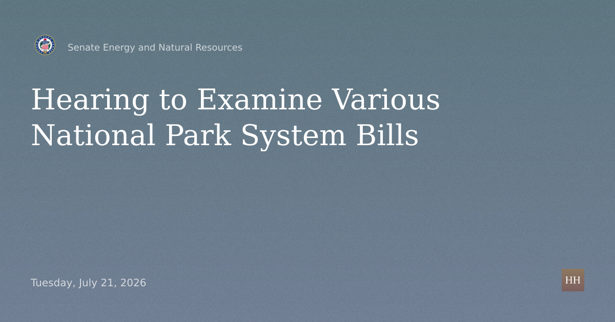 Hearing to Examine Various National Park System Bills