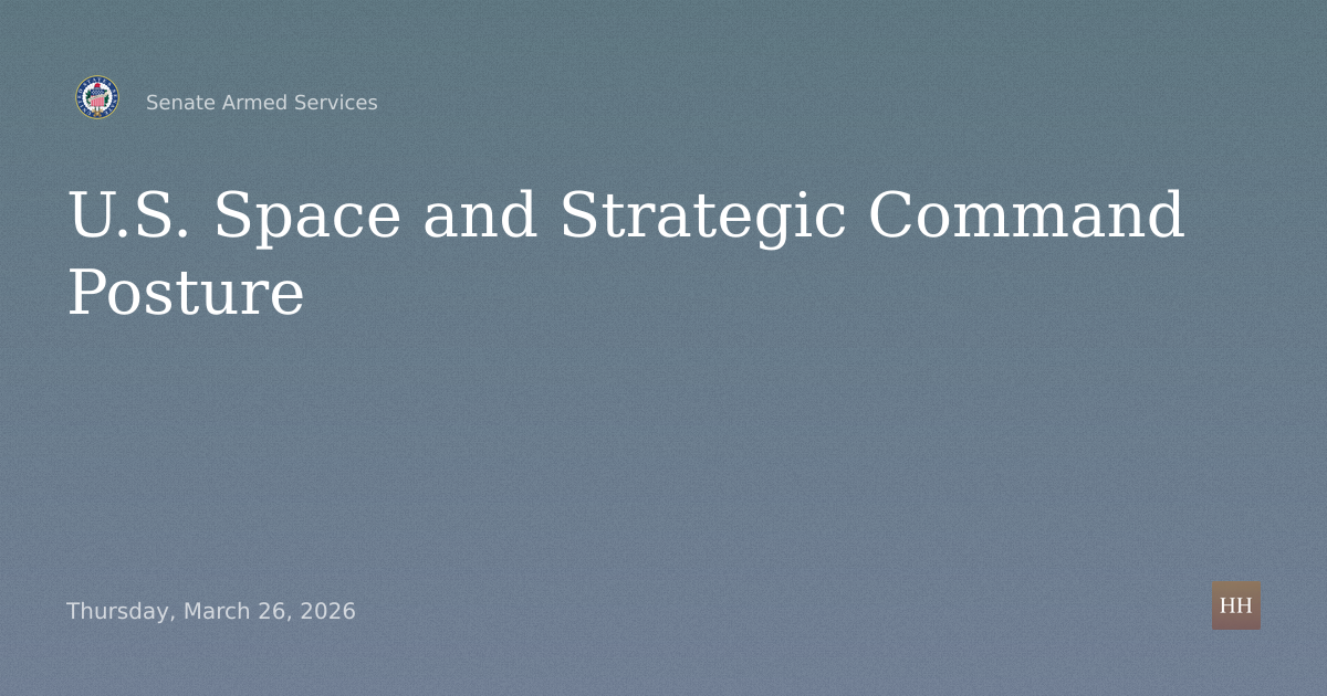 Hearings to examine the posture of the United States Space Command and United States Strategic