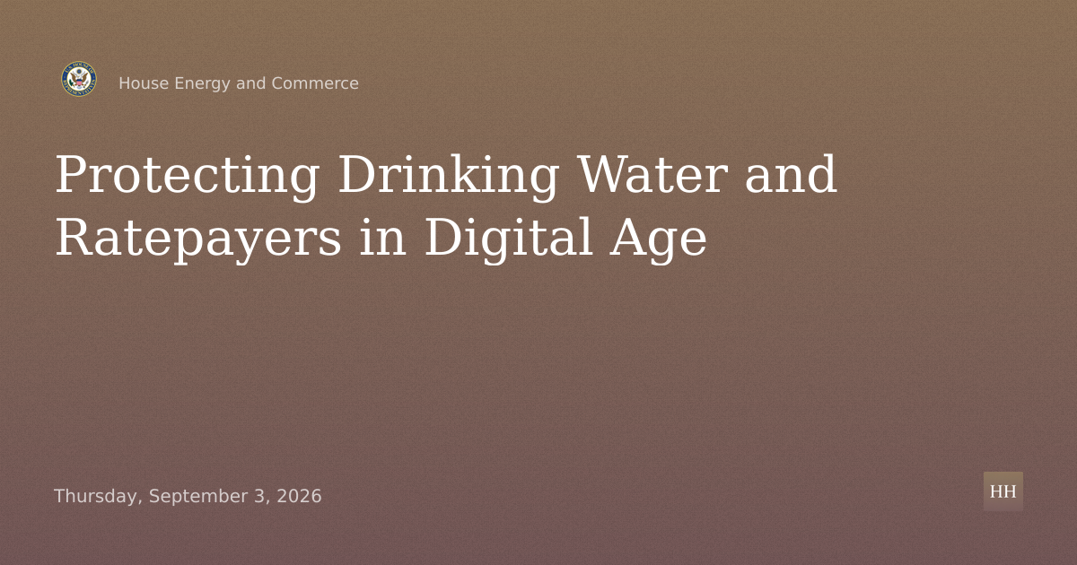 Strengthening Drinking Water Systems and Protecting Ratepayers in Digital Age