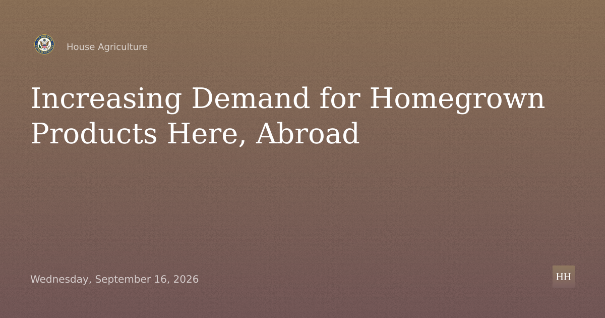 Increasing Demand and Opportunities for Homegrown Products Here and Abroad