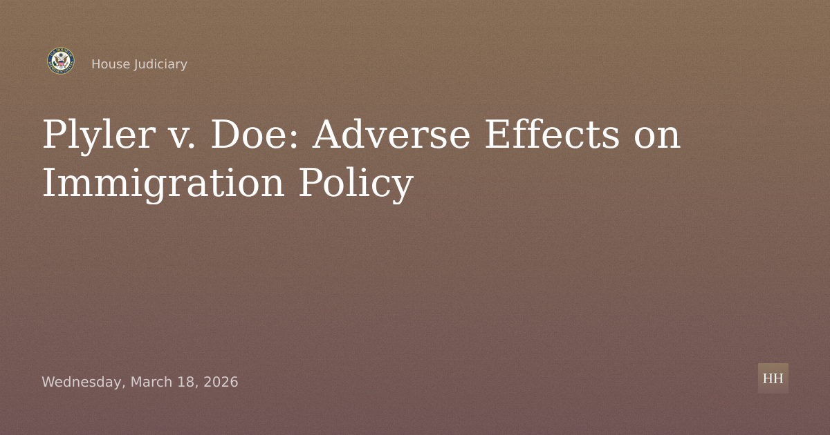 Immigration Policy by Court Order: The Adverse Effects of Plyler v. Doe