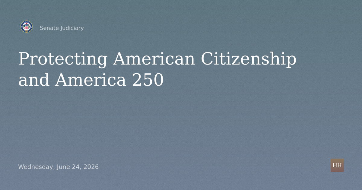 Protecting American Citizenship and America 250