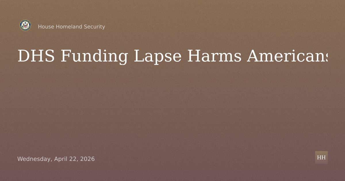 Funding Lapse and Security Gaps: Harmful DHS Shutdown Impacts on Americans