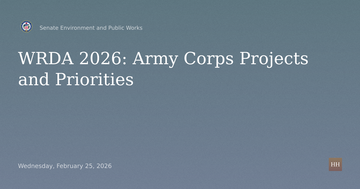Water Resources Development Act of 2026: Army Corps Projects and Priorities