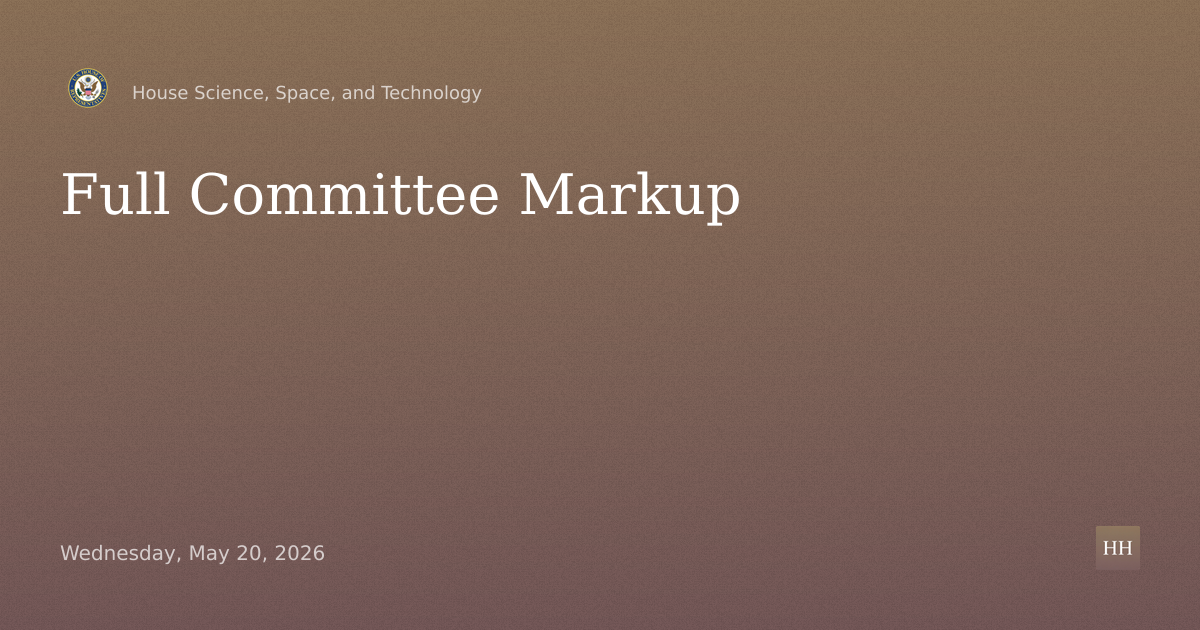 Full Committee Markup