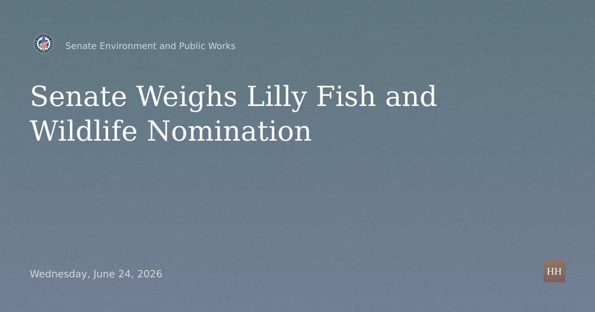 Lilly Nomination Hearing for Asst. Secretary for Fish and Wildlife