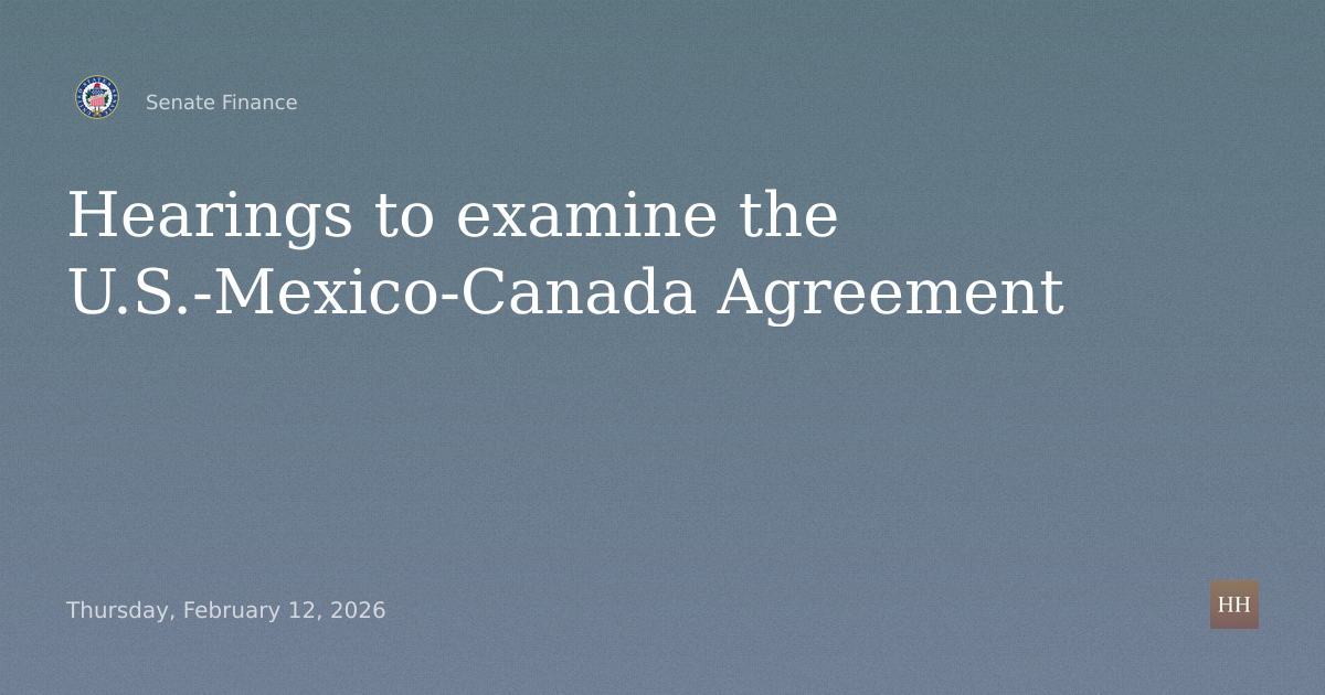 Hearings to examine the U.S.-Mexico-Canada Agreement